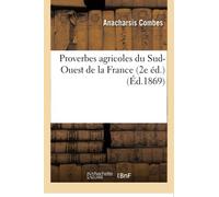 Proverbes agricoles du Sud-Ouest de la France 2e éd.