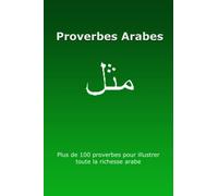 Proverbes Arabes: Toute la richesse des proverbes