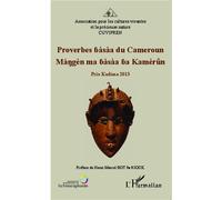 Proverbes bàsàa du Cameroun Màngèn ma bàsàa ba Kamèrûn Prix Kadima 2013 - Livre entièrement en bàsàa - Prix Kadima 2013 - Livre entièrement en bàsàa - Màngèn ma bàsàa ba Kamèrûn - Emmanuel Mbenda - L'