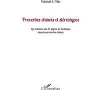 Proverbes Chinois Et Stéréotypes - Les Animaux Des 12 Signes Du Zodiaque Dans Les Proverbes Chinois
