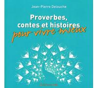 Proverbes, contes et histoires - Vivre mieux
