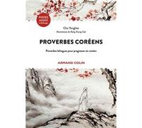 Proverbes coréens: Proverbes bilingues pour progresser en coréen