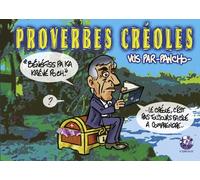 Proverbes Créoles - Volume 3, "Bénéfiss Pa Ka Krévé Poch - Le Créole C'est Pas Toujours Facile À Comprendre