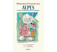 Proverbes & dictons des alpes et autres expressions de la montagne - Philippe Montillier - Georama - broché - Dictionnaire et encyclopédie