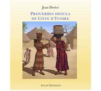 Proverbes dioula de Côte d'Ivoire Illustrations de Brigitte Neboit - Jean Derive - Ellaf - broché - Méthode de langue