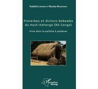 Proverbes et dictons Babemba du Haut-Katanga (RD Congo) Kabéké Lubembo (Auteur), Masata Manikunda (Auteur)