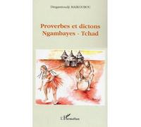 Proverbes et dictons Ngambayes (Tchad) - Dingamtoudji Maikoubou - L'harmattan - broché - Dictionnaire et encyclopédie
