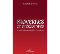Proverbes et stéréotypes Palizhati S. Yiltiz (Auteur)