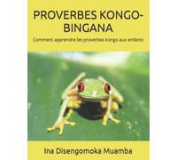 PROVERBES KONGO-BINGANA: Comment apprendre les proverbes kongo aux enfants