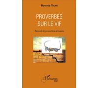 Proverbes sur le vif Recueil de proverbes africains - Bonota Touré - L'harmattan - broché - Méthode de langue