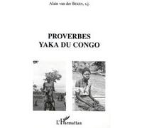 Proverbes yaka du congo Alain Van des Beken (Auteur)