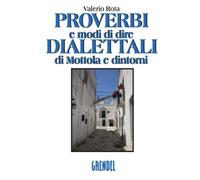 Proverbi e modi di dire dialettali di Mottola e dintorni