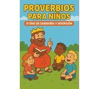 Proverbios para Niños: 31 Días de Sabiduría y Diversión: Devocionales bíblicos para niños con valores cristianos, sabiduría y actividades en familia | ... Regalo ideal para cumpleaños, bautizo, y mas.