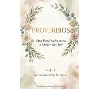 PROVERBIOS Una Paráfrasis para la Mujer de Hoy