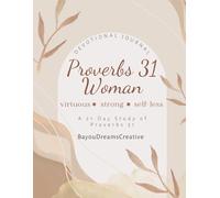 Proverbs 31 Woman: A 21 Day Bible Study and Prayer Journal with Reflection Questions, Scripture Memorization & Spiritual Growth Guide