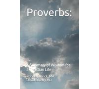 Proverbs:: A Summary of Wisdom for a Christian Life