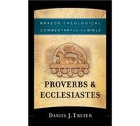 Proverbs amp Ecclesiastes by General editor R Reno & Daniel J Treier & Series edited by Robert Jenson & Series edited by Robert Wilken & Series edited by General editor R Reno Daniel J Treier Series e