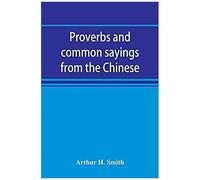 Proverbs And Common Sayings From The Chinese