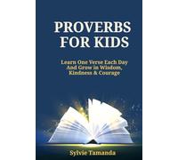Proverbs for Kids: Learn one verse each day and Grow in Wisdom, Kindness, & Courage