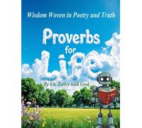 Proverbs for Life: Wisdom Woven in Poetry and Truth