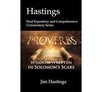 Proverbs: Hastings Dual Expository and Comprehensive Commentary Series