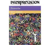 Proverbs, Interpretation, a Bible Commentary for Teaching and Preaching Leo G. Perdue (Auteur)
