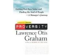Proversity: Getting Past Face Value and Finding the Soul of People -- A Manager's Journey Graham, Lawrence, Graham (Auteur)