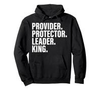 Provider Protector Leader King Funny Dad Fête des Pères Sweat à Capuche