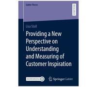 Providing A New Perspective On Understanding And Measuring Of Customer Inspiration