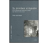 Province antiquaire L'invention de l'histoire locale en France - Odile Parsis Barubé - Comite Des Travaux Historiques Etscientifiques - broché - Etude