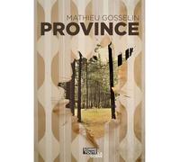 Province - GOSSELIN MATHIEU - Somme toute - broché - Théâtre