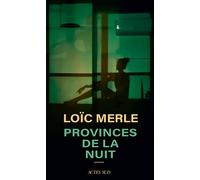 Loïc Merle – Provinces de la nuit – Actes Sud