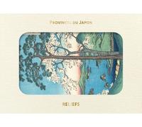 Livre d’images - Provinces du Japon - Hiroshige - Reliefs Editions - Coffret - Monographie