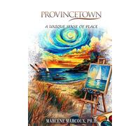 Provincetown: A Unique Sense of Place