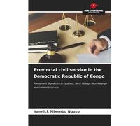 Provincial civil service in the Democratic Republic of Congo: Assessment 18 years on in Equateur, Nord-Ubangi, Haut-Katanga and Lualaba provinces