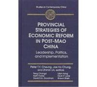 Provincial Strategies of Economic Reform in Post-Mao China, Studies on Contemporary China Series
