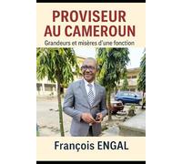 PROVISEUR AU CAMEROUN: Grandeurs et misères d'une fonction