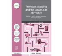 Provision Mapping and the SEND Code of Practice by Massey & Anne Local Authority adviser & Kent & UK Anne Massey, (Auteur)