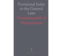 Provisional Index to the General Laws: A chapter-and-section guide to locate key topics while the final index is prepared