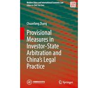 Provisional Measures in Investor-State Arbitration and China’s Legal Practice
