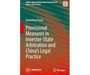 Provisional Measures in Investor-State Arbitration and China’s Legal Practice