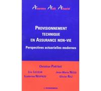 Provisionnement Technique en Assurance Non-Vie - Perspectives actuarielles modernes