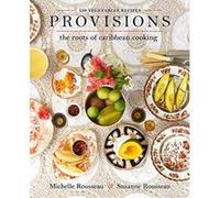Provisions: The Roots of Caribbean Cooking--150 Vegetarian Recipes - [Version Originale] Inconnu (Auteur)
