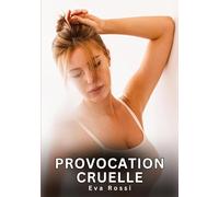 Provocation Cruelle: Nouvelles Érotiques de Sexe Tabou pour Adultes