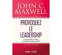 Provoquez le leadership - John C. Maxwell - Un Monde Different - broché - Guide