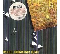 Proxies - Groovin' Over Beirut