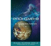 Próxima-B: El Exterminador