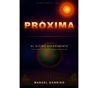 PRÓXIMA: El Último Experimento
