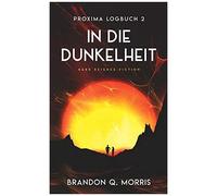 Proxima-Logbuch 2: In Die Dunkelheit