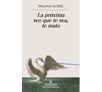 Próxima Vez Que Te Vea, Te Mato, La